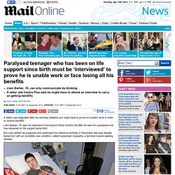 Job Centre Plus: Paralysed teen who has been on life support since birth is told to prove he can't work or lose benefits