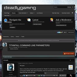 Titanfall Command Line Parameters - Titanfall - DeadlyGaming