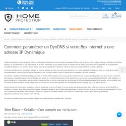 Comment paramétrer un DDNS si votre Box internet a une adresse IP Dynamique﻿ - Home Protection