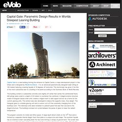 Capital Gate: Parametric Design Results in Worlds Steepest Leaning Building