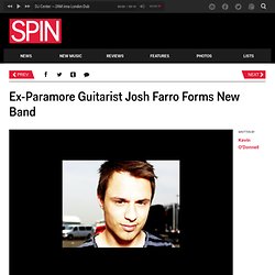 Ex-Paramore Guitarist Josh Farro Forms New Band