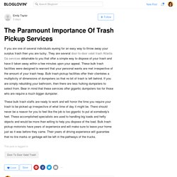 The Paramount Importance Of Trash Pickup Services