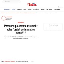 Parcoursup : comment remplir votre "projet de formation motivé" ? - Parcoursup 2018 (Ex APB)