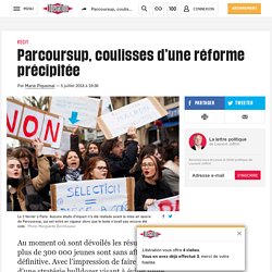 Parcoursup, coulisses d’une réforme précipitée