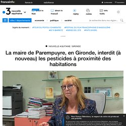 La maire de Parempuyre, en Gironde, interdit (à nouveau) les pesticides à proximité des habitations