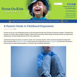 A Parent’s Guide to Childhood Depression - Focus on Kids Peds