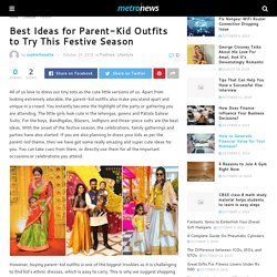 Best Ideas for Parent-Kid Outfits to Try This Festive Season – C 4 Crack