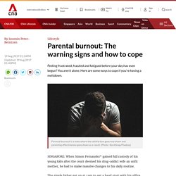 Parental burnout: The warning signs and how to cope