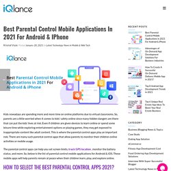 Best Parental Control Mobile Applications in 2021 For Android & iPhone
