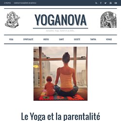 Le Yoga et la parentalité bienveillante.