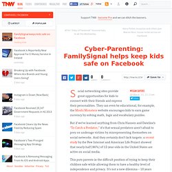 Cyber-Parenting: FamilySignal helps keep kids safe on Facebook - Facebook