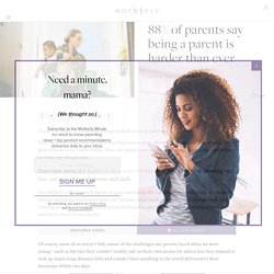 88% of parents say being a parent is harder than ever