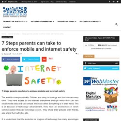 7 Steps parents can take to enforce mobile and internet safety