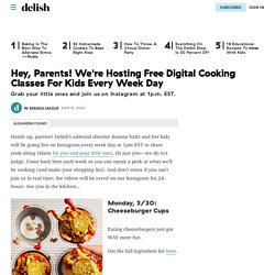 Hey, Parents! We're Hosting Free Digital Cooking Classes For Kids Every Week Day