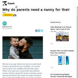 Why do parents need a nanny for their children