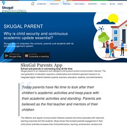Skugal parents Software helps to know Activity Of Your kids in the School.