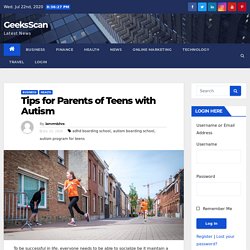 Tips for Parents of Teens with Autism - GeeksScan