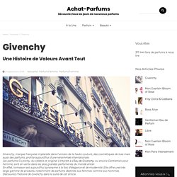 Parfums Givenchy, une histoire de valeurs