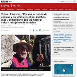 Volcán Paricutín: "El cielo se cubrió de cenizas y no vimos el sol por muchos días", el mexicano que vio nacer el volcán más joven de América