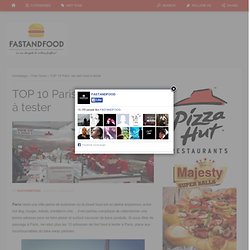 TOP 10 Paris: les fast food à tester - FASTANDFOOD