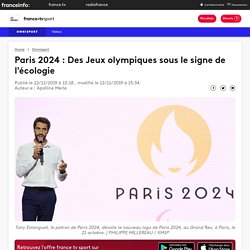 Paris 2024 : Des Jeux olympiques sous le signe de l'écologie