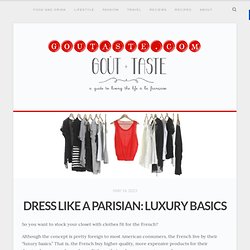 Dress Like A Parisian: Luxury Basics