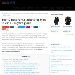 Top 10 Best Parka Jackets for Men in 2017 - Buyer's guide (September. 2017)