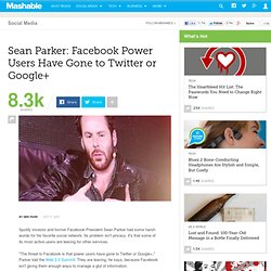 Sean Parker: Facebook Power Users Have Gone to Twitter or Google+