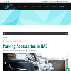MBT - Blog - Parking Accessories in Dubai, Abu Dhabi, Ajman