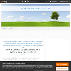 How parking consultants and system can help people - parkeee.over-blog.com