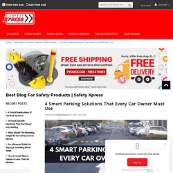 4 Smart Parking Solutions That Every Car Owner Must Use - Safety Xpress