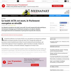 Le traité ACTA est mort, le Parlement européen se réveille