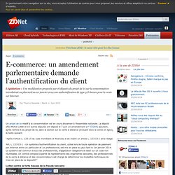 E-commerce: un amendement parlementaire demande l'authentification du client