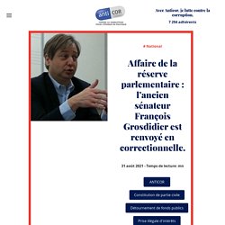 31 août 2021 Affaire de la réserve parlementaire : l’ancien sénateur François Grosdidier est renvoyé en correctionnelle.