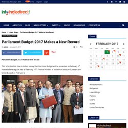 Parliament Budget 2017 Makes a New Record - Infoindiadirect