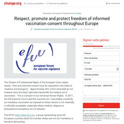 Pétition · European Parliament, European Commission, Council of the European Union: Respect, promote and protect freedom of informed vaccination consent throughout Europe · Change.org