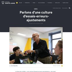 Parlons d’une culture d’essais-erreurs-ajustements