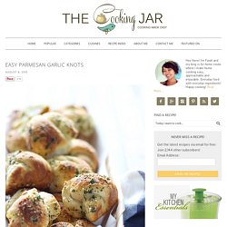 Easy Parmesan Garlic Knots - The Cooking Jar