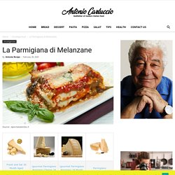 La Parmigiana di Melanzane - Antonio Carluccio