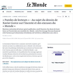 « Paroles de lecteurs » - Au sujet du dessin de Xavier Gorce sur l’inceste et des excuses du « Monde »