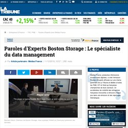 Paroles d'Experts Boston Storage : Le spécialiste du data management