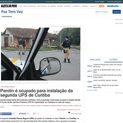 Parolin é ocupado para instalação da segunda UPS de Curitiba - Paz Sem Voz é Medo