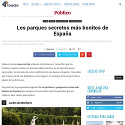 Los parques secretos más bonitos de España