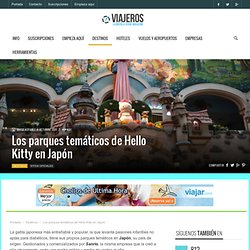 Los parques temáticos de Hello Kitty en Japón