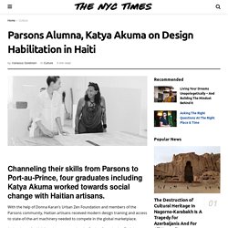 Parsons Alumna, Katya Akuma on Design Habilitation in Haiti