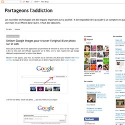 Utiliser Google Images pour trouver l'original d'une photo sur le web