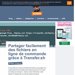 Partager facilement des fichiers en ligne de commande grâce à Transfer.sh