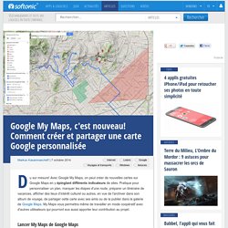 Google My Maps, c'est nouveau! Comment créer et partager une carte Google personnalisée