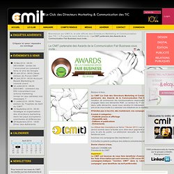 Le CMIT partenaire des Awards de la Communication Fair Business vous invite...