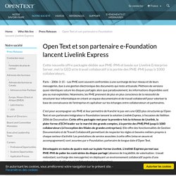 Open Text et son partenaire e-Foundation lancent Livelink Express